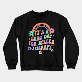 Groovy Its Good For Speech Therapy Smile Face Crewneck Sweatshirt